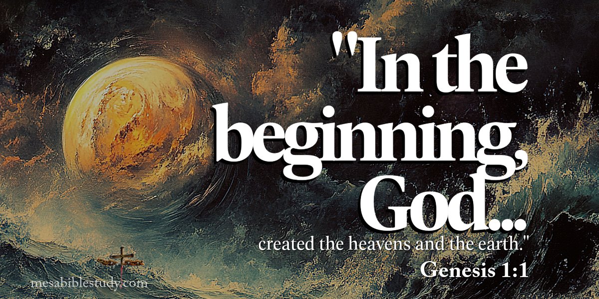 mesabiblestudy's tweet card. Genesis 1:1 shows Jesus Christ as Creator. The same Son who made the universe is the Savior who died and rose again for our redemption.