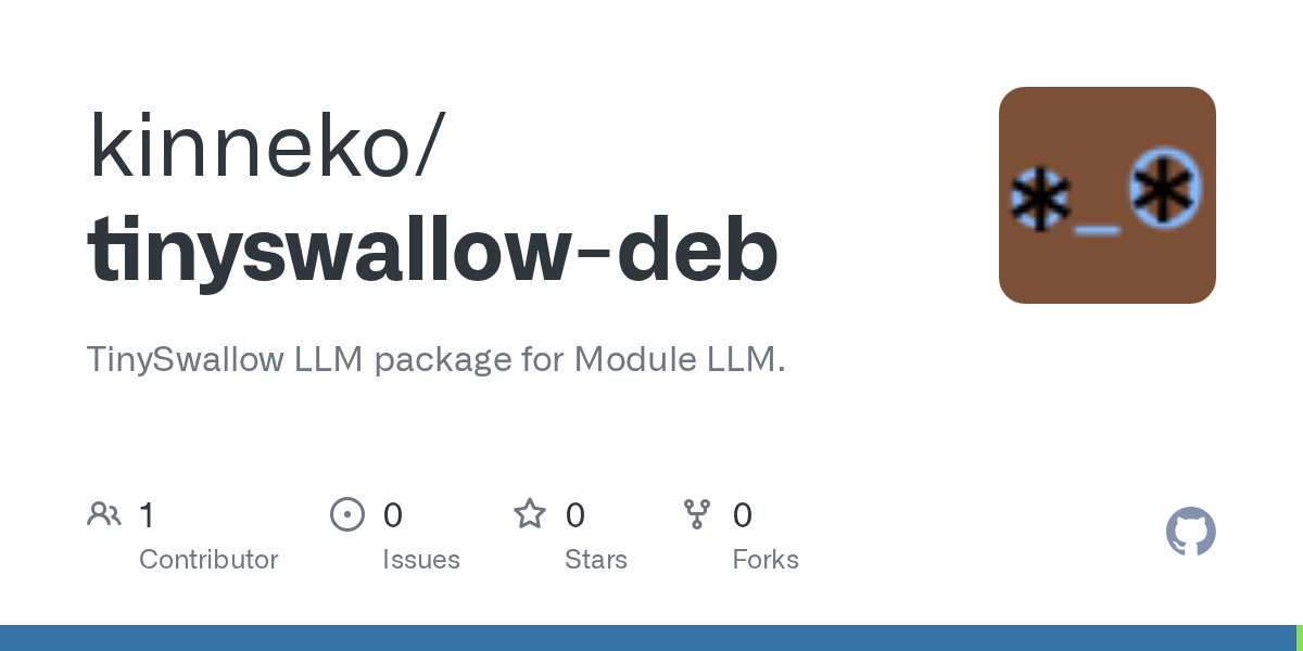 kinneko's tweet card. TinySwallow LLM package for Module LLM. Contribute to kinneko/tinyswallow-deb development by creating an account on GitHub.