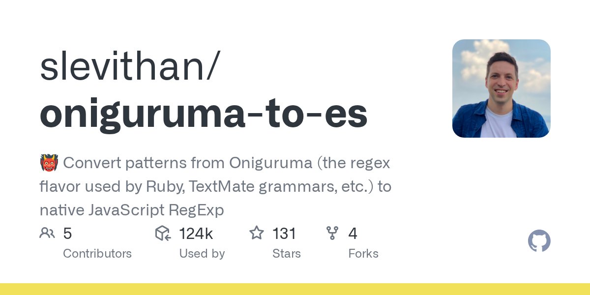 azu_re's tweet card. 👹 Convert patterns from Oniguruma (the regex flavor used by Ruby, TextMate grammars, etc.) to native JavaScript RegExp - slevithan/oniguruma-to-es