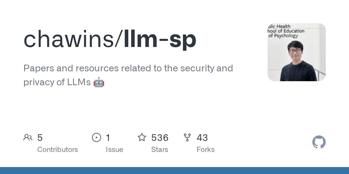 satyam_ss02's tweet card. Papers and resources related to the security and privacy of LLMs 🤖 - chawins/llm-sp