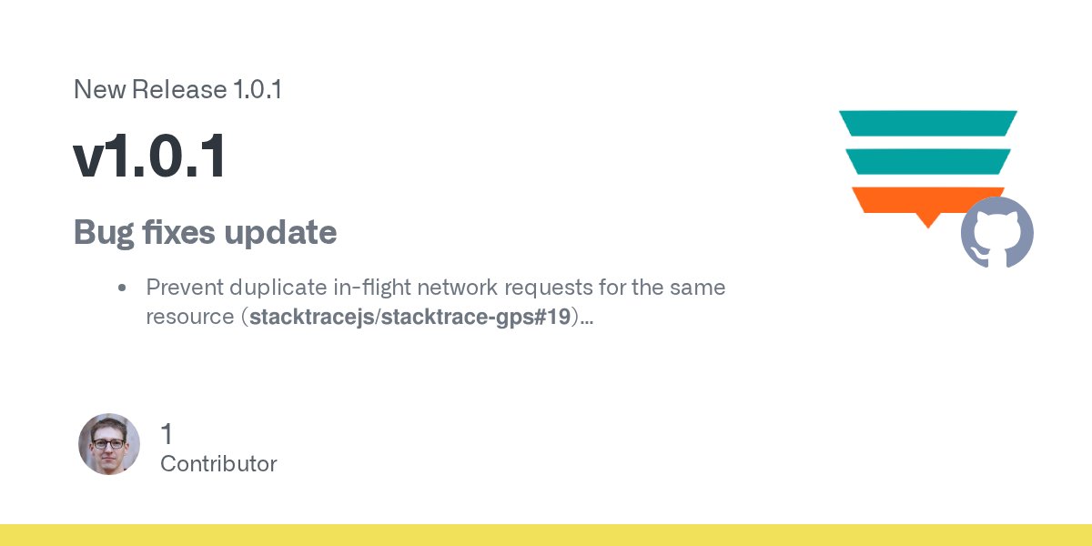 stacktracejs's tweet card. Bug fixes update Prevent duplicate in-flight network requests for the same resource (stacktracejs/stacktrace-gps#19) Improve POST body handling of StackTrace.report (#135) Fix bower dependencies (...