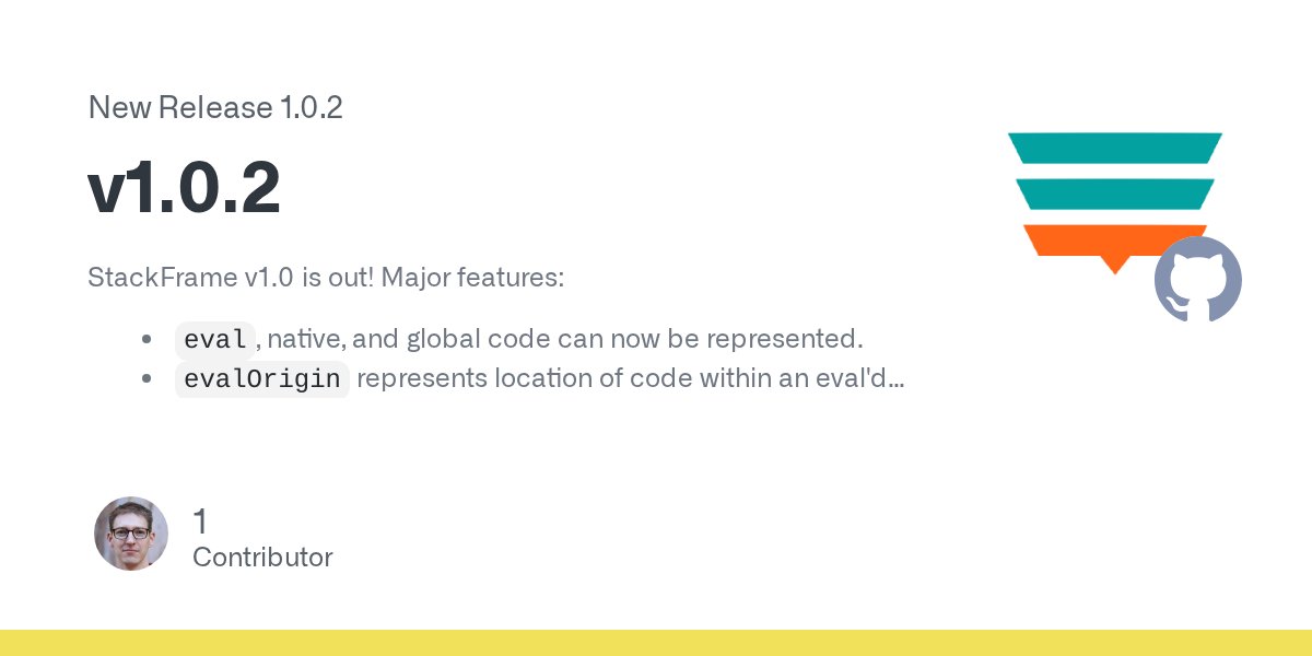 stacktracejs's tweet card. StackFrame v1.0 is out! Major features: eval, native, and global code can now be represented. evalOrigin represents location of code within an eval'd String or Function BREAKING CHANGE: new St...