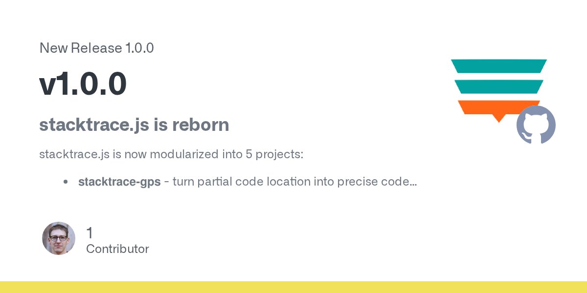 stacktracejs's tweet card. stacktrace.js is reborn stacktrace.js is now modularized into 5 projects: stacktrace-gps - turn partial code location into precise code location error-stack-parser - extract meaning from JS Errors...