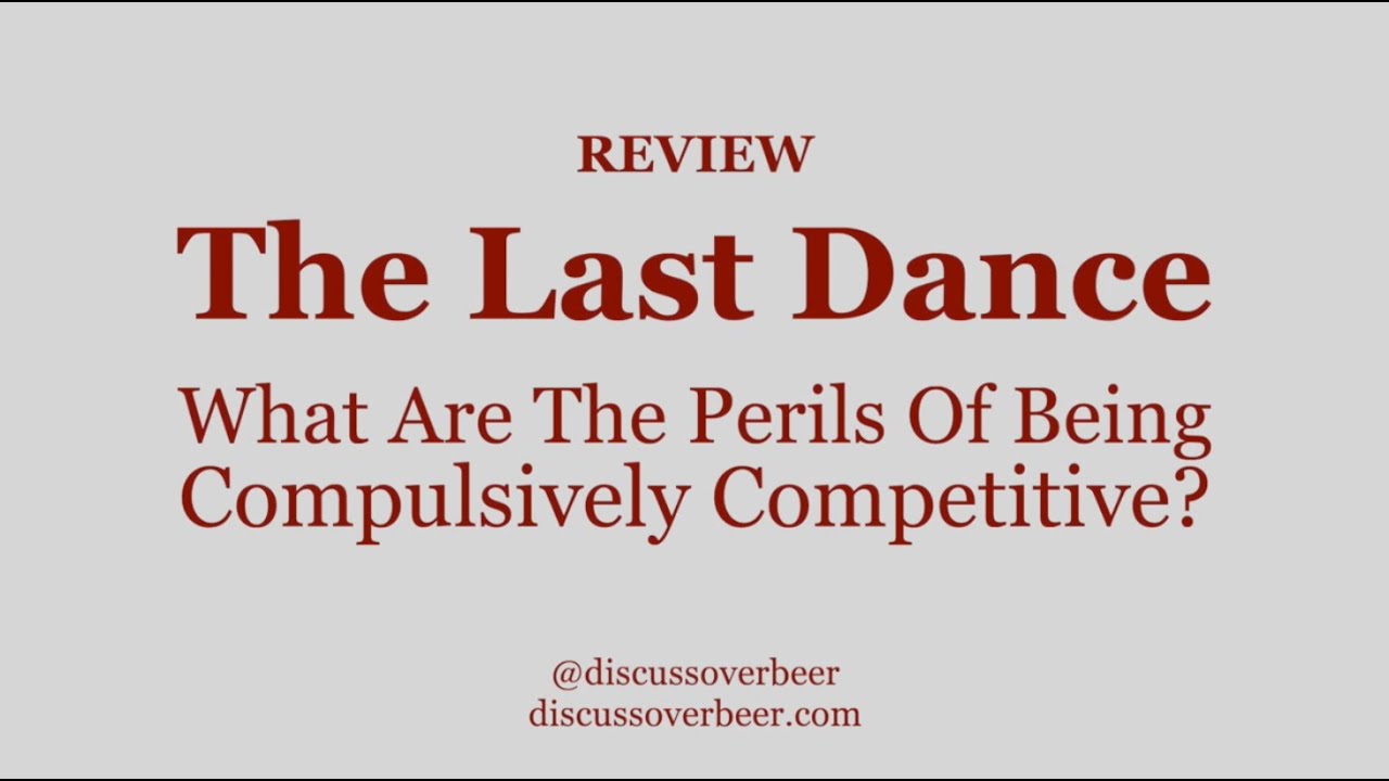 DiscussOverBeer's tweet card. The Last Dance: What Are The Perils Of Being Compulsively Competitive?