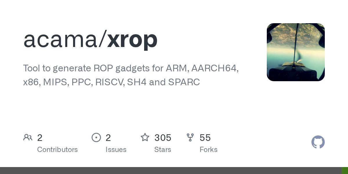amatcama's tweet card. Tool to generate ROP gadgets for ARM, AARCH64, x86, MIPS, PPC, RISCV, SH4 and SPARC - acama/xrop