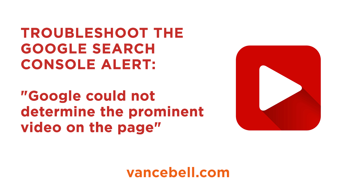 vancebell's tweet card. What to do when Google was unable to find a video that could be considered prominent enough to qualify as the indexable video for this page.