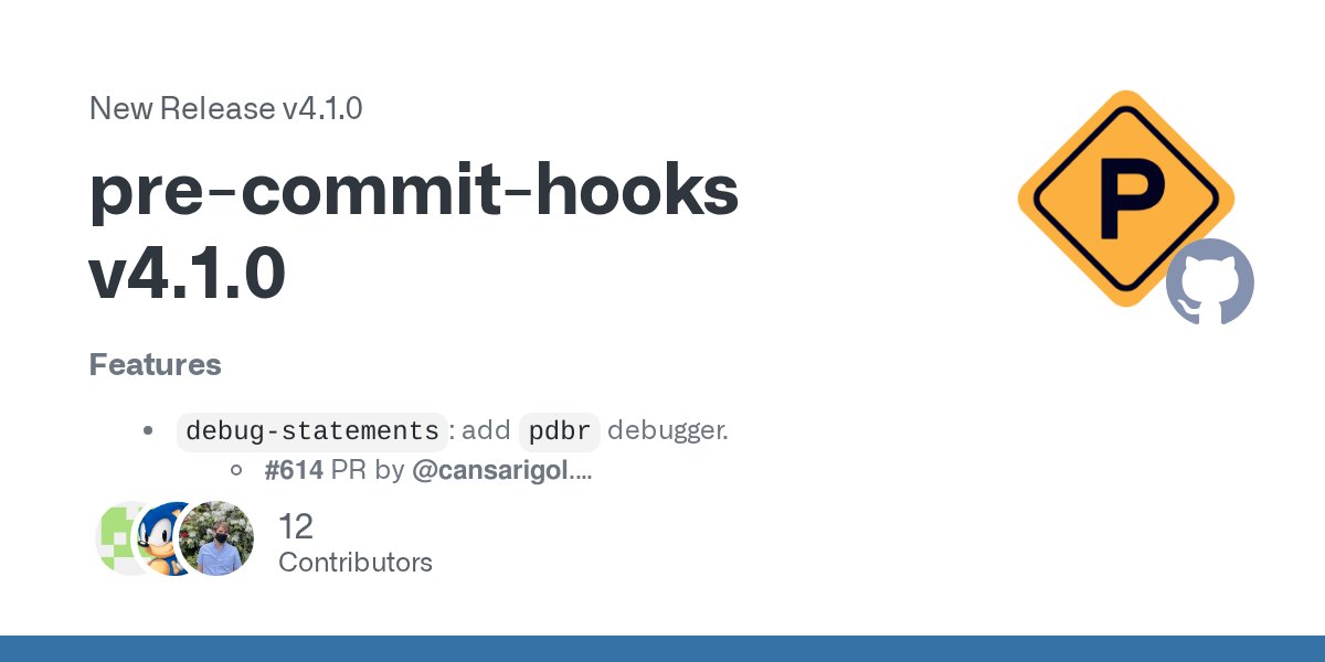 pre_commit's tweet card. Features debug-statements: add pdbr debugger. #614 PR by @cansarigol. detect-private-key: add detection for additional key types. #658 PR by @ljmf00. check-executables-have-shebangs: improve...