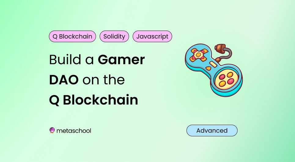 subhajitroycode's tweet card. Fuel your gaming passion by building an immersive Gamer DAO on the Q Blockchain with this course. Q Tokens & $6000 prize pot up for grabs.