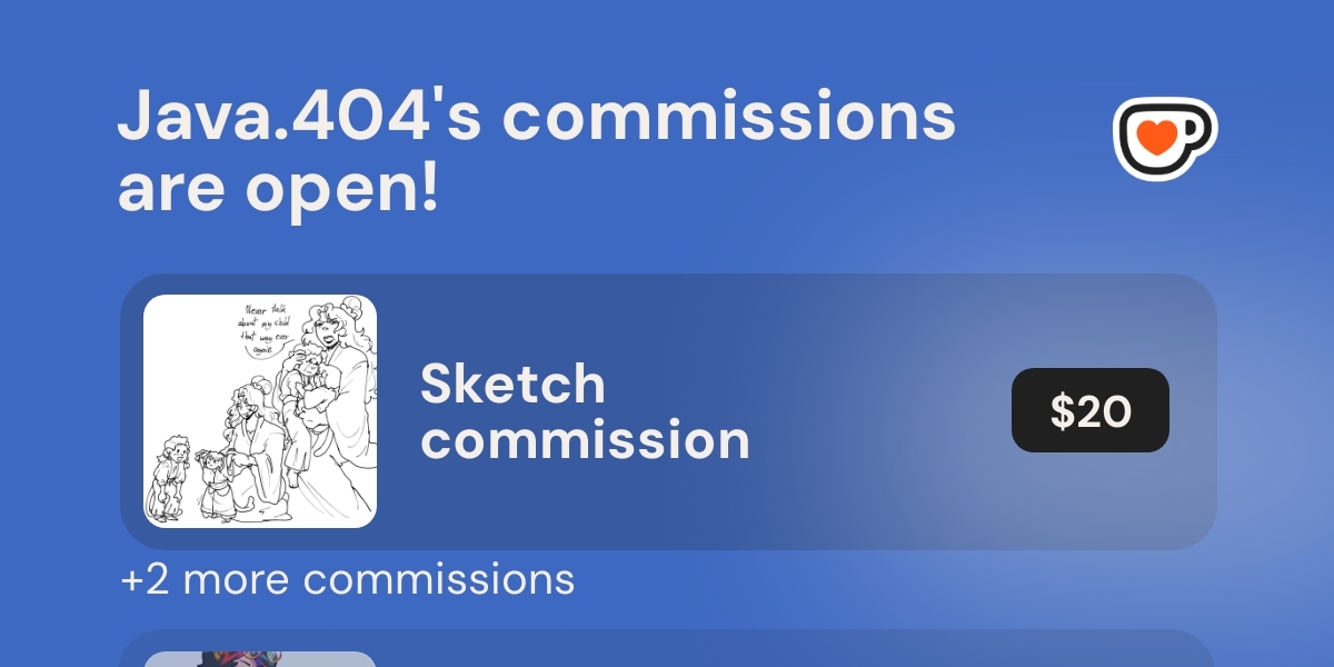 Javadoodle404's tweet card. Commissions Open! Click to see Java.404's commission menu.