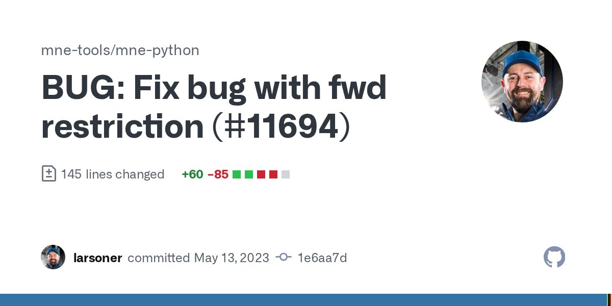 mne_python's tweet card. BUG: Fix bug with fwd restriction (#11694) · mne-tools/mne-python@1e6aa7d