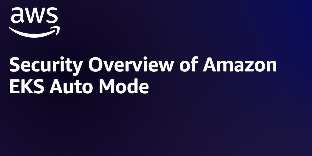 inside_devops's tweet card. Amazon Web Services (AWS) has released a new whitepaper: Security Overview of Amazon EKS Auto Mode, providing customers with an in-depth look at the architecture, built-in security features, and...