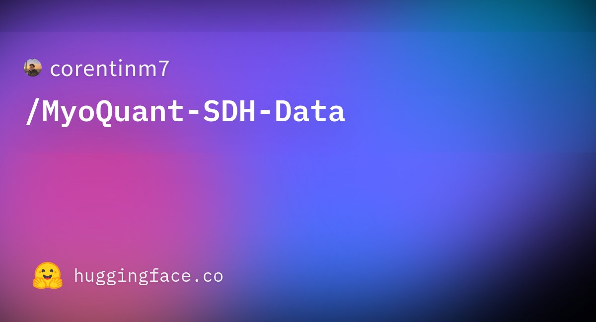 corentinm_py's tweet card. corentinm7/MyoQuant-SDH-Data · Datasets at Hugging Face