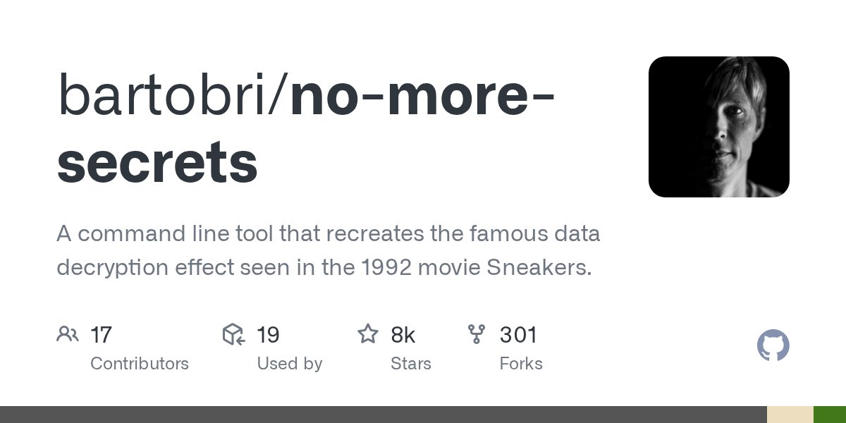 matadewanaga's tweet card. A command line tool that recreates the famous data decryption effect seen in the 1992 movie Sneakers. - bartobri/no-more-secrets