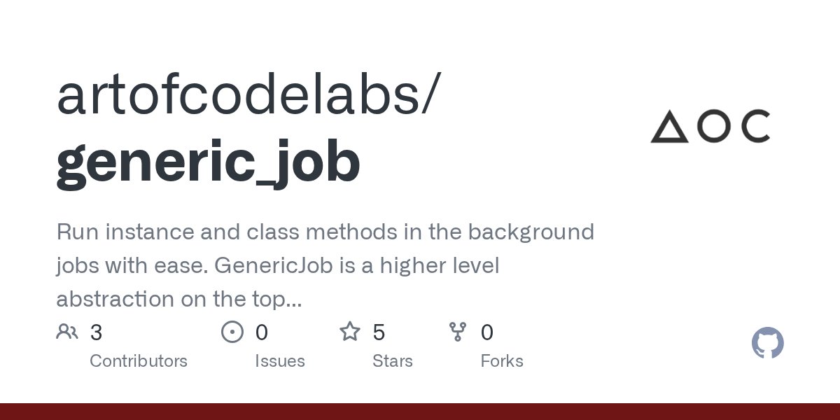 artofcode_co's tweet card. Run instance and class methods in the background jobs with ease. GenericJob is a higher level abstraction on the top of ActiveJob. - artofcodelabs/generic_job