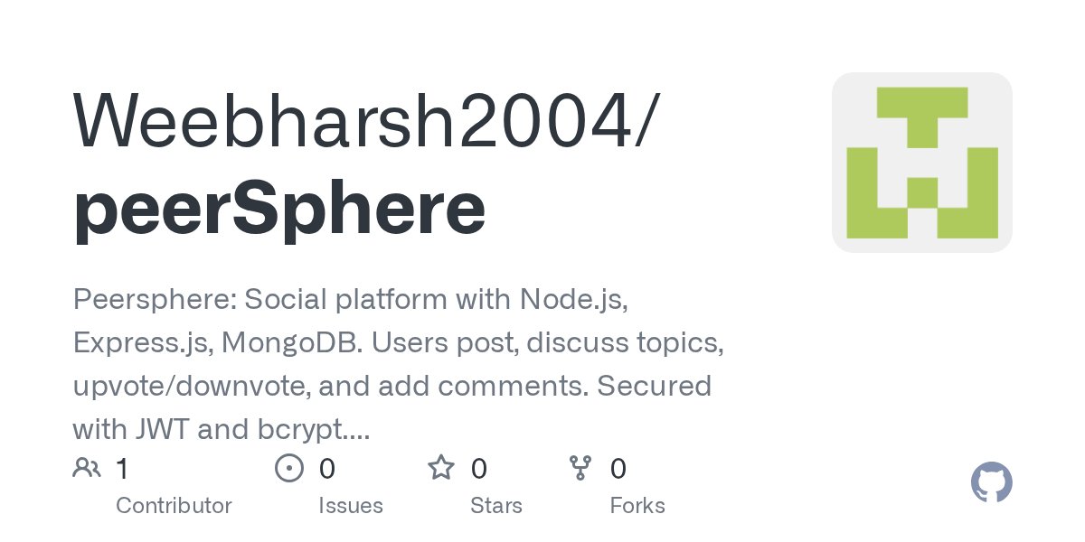 geekharsh2004's tweet card. Peersphere: Social platform with Node.js, Express.js, MongoDB. Users post, discuss topics, upvote/downvote, and add comments. Secured with JWT and bcrypt. Intuitive UI with React.js. - Weebharsh200...