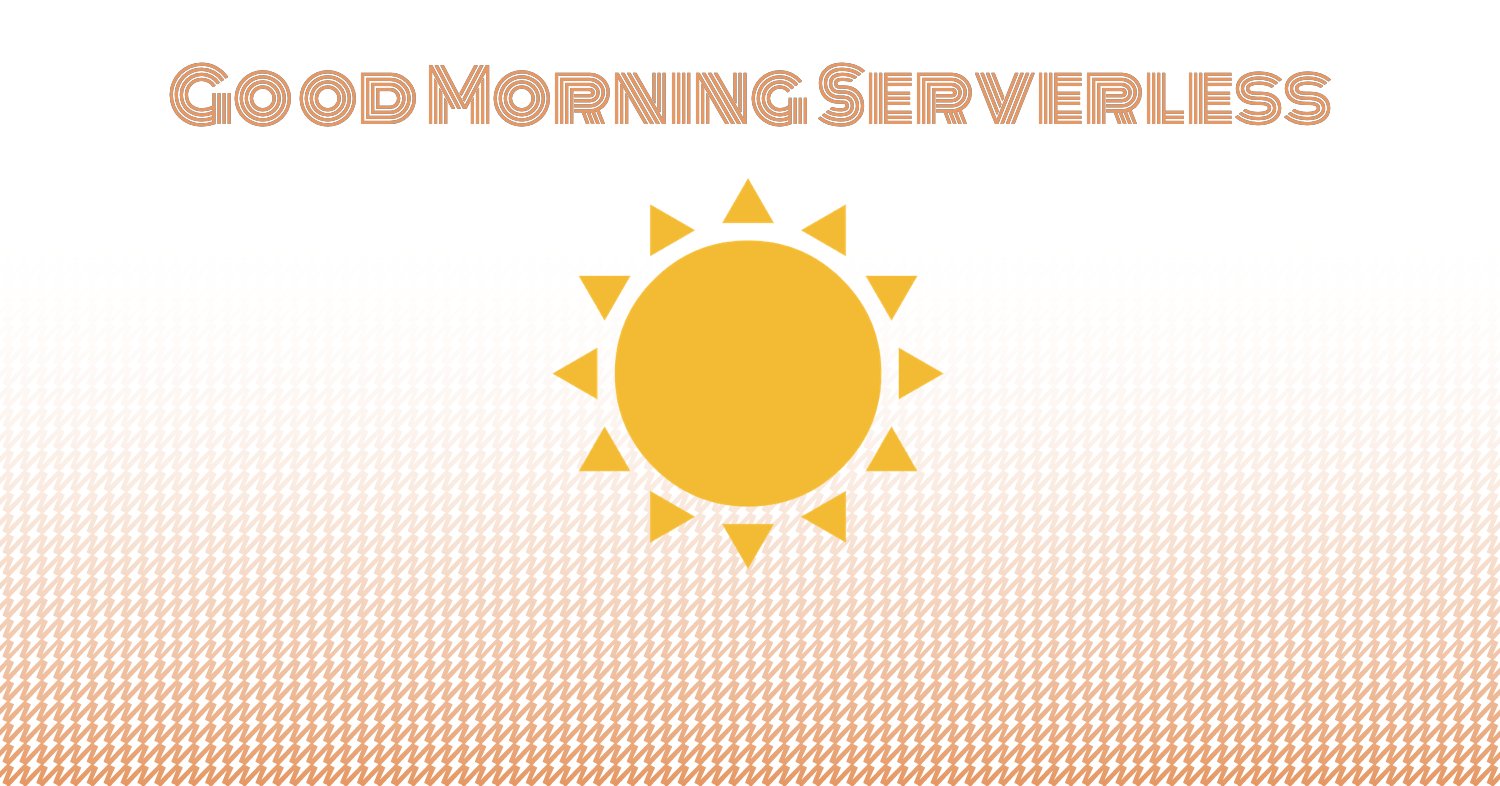ServerlessOpsIO's tweet card. We are looking for guests to appear on Good Morning Serverless, a live twice a week morning webcast for the AWS serverless community.