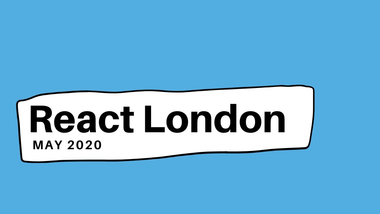 ReactLondon_'s tweet card. React London (virtual meetup) May 2020
