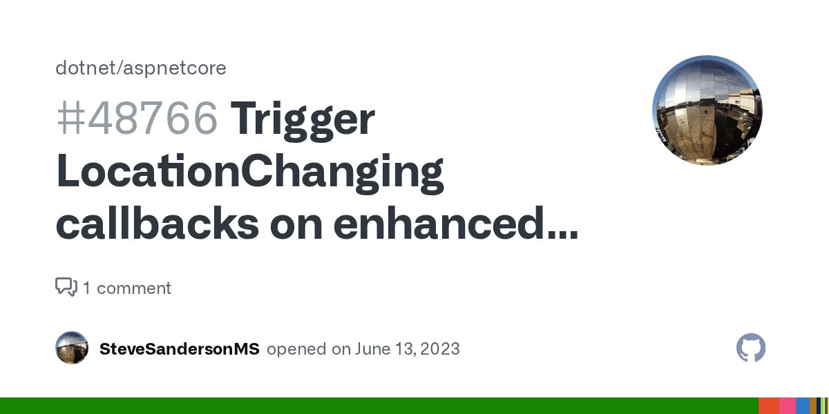 aspnetissues's tweet card. Location changing handlers may not always be invoked on enhanced navigation. For example, when no interactive router is present, interactive components cannot intercept user-initiated navigations. ...
