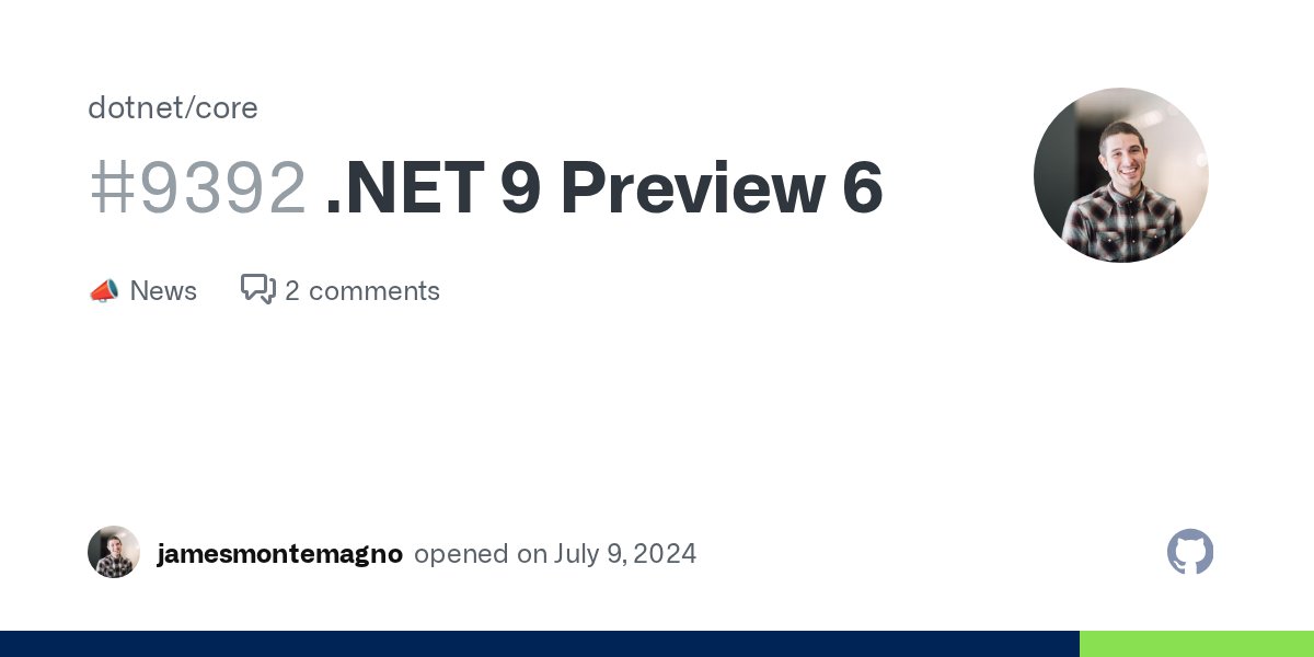 dotnet's tweet card. We are pleased to announce the release of .NET 9 Preview 6. This release contains the following improvements: 📚Libraries: Improvements to System.Numerics Support Primary Constructors in Logging...