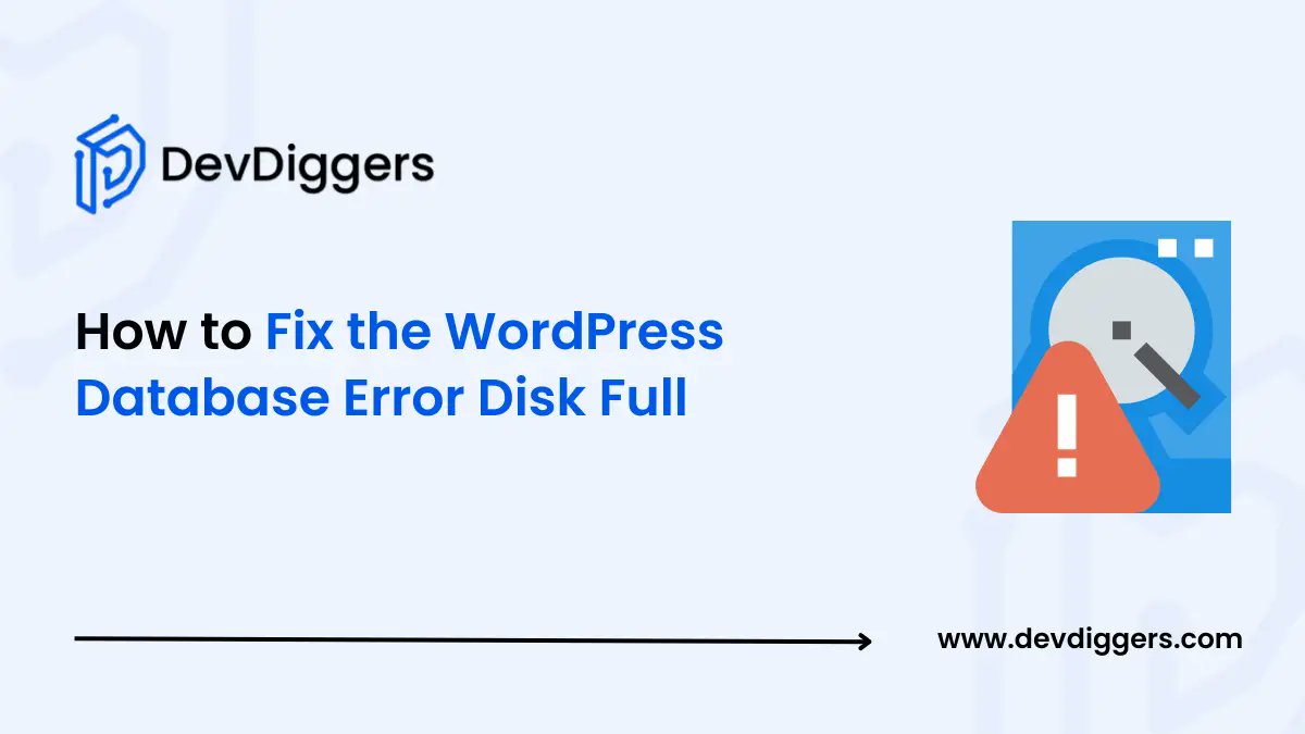 devdiggers's tweet card. Know how to fix the WordPress Database Error Disk Full by cleaning your database and upgrading your hosting for better performance.