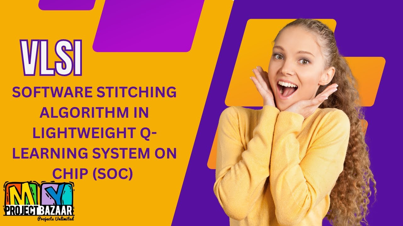 MyProjectBazaar's tweet card. VLSI-SOFTWARE STITCHING ALGORITHM IN LIGHTWEIGHT Q-LEARNING SYSTEM ON...