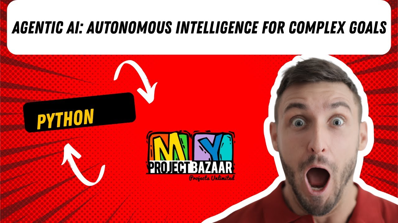 MyProjectBazaar's tweet card. python-Agentic AI: Autonomous Intelligence for Complex Goals-MyProj...
