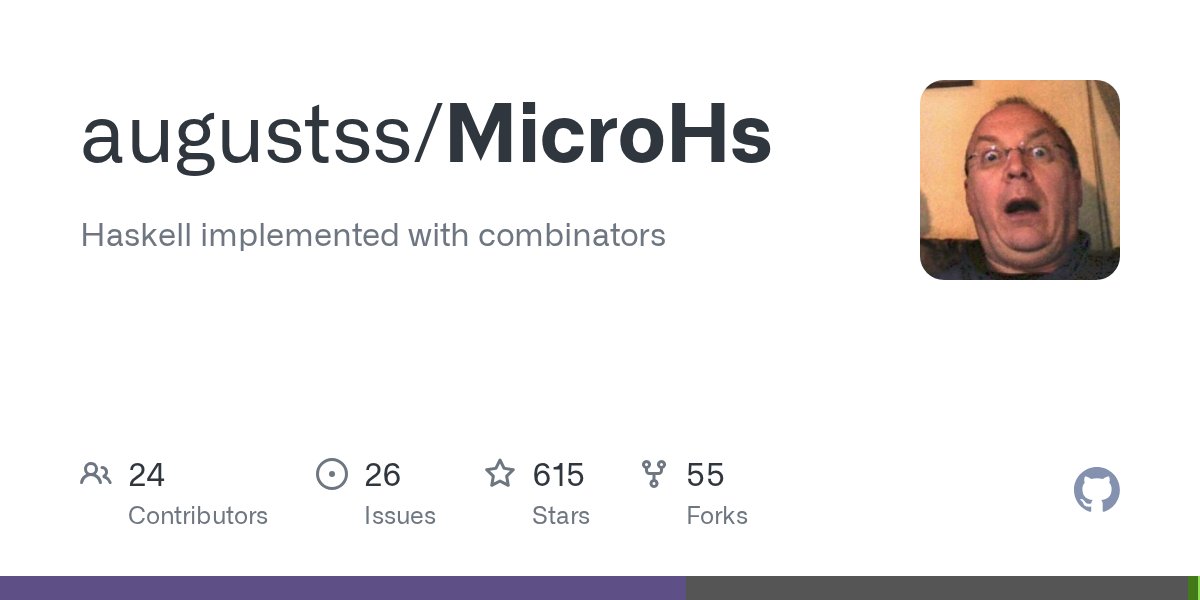 grandiopanda's tweet card. Haskell implemented with combinators. Contribute to augustss/MicroHs development by creating an account on GitHub.