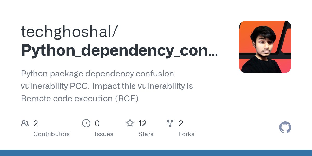 techghoshal's tweet card. Python package dependency confusion vulnerability POC. Impact this vulnerability is Remote code execution (RCE) - techghoshal/Python_dependency_confusion_attacks