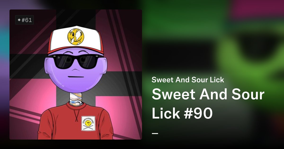 SweetSourLick's tweet card. Sweet And Sour Lick is the world's first lickabel NFT collection. Have a taste! Good Lick!