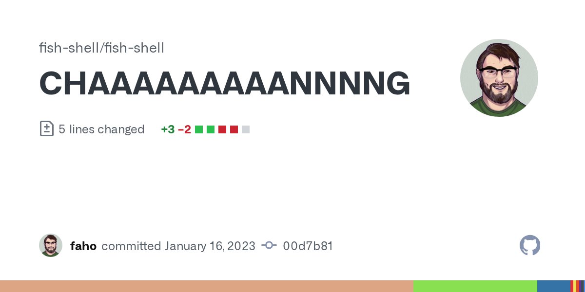 CodingThunder's tweet card. CHAAAAAAAAANNNNGEEEELOOOOOOOGGG · fish-shell/fish-shell@00d7b81