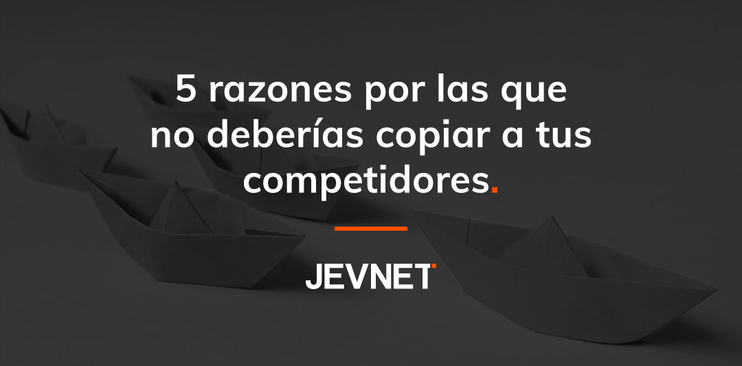 JEVNET's tweet card. Cuando piensas por qué no deberías copiar a tus competidores, lo primero que se te viene a la cabeza es si es lícito o ético hacerlo. Hoy en día muchas empresas toman como referencia las grandes...