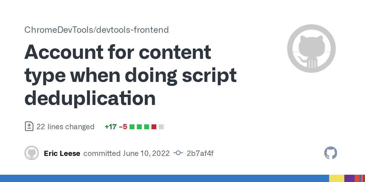 DevToolsCommits's tweet card. Content type includes whether the script is from source maps, so this is sufficient to prevent a script from source maps from conflicting with a deployed script. ID for deduplication is now distin...