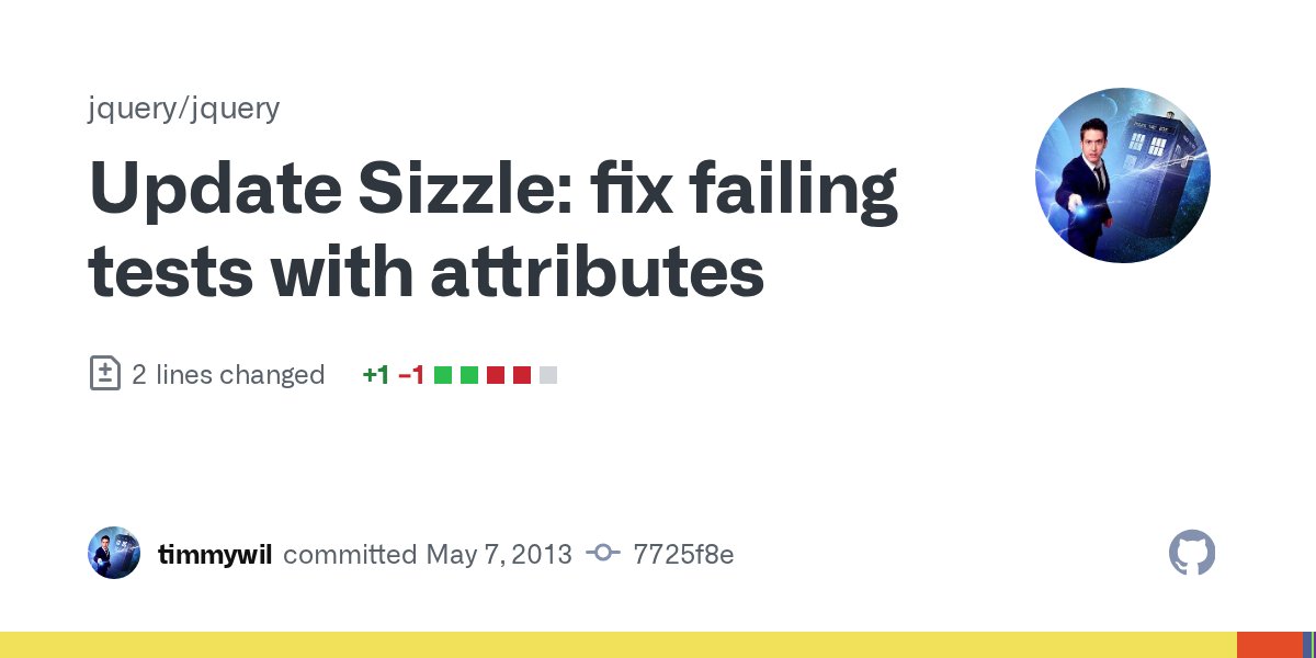 jquerycommits's tweet card. Update Sizzle: fix failing tests with attributes · jquery/jquery@7725f8e