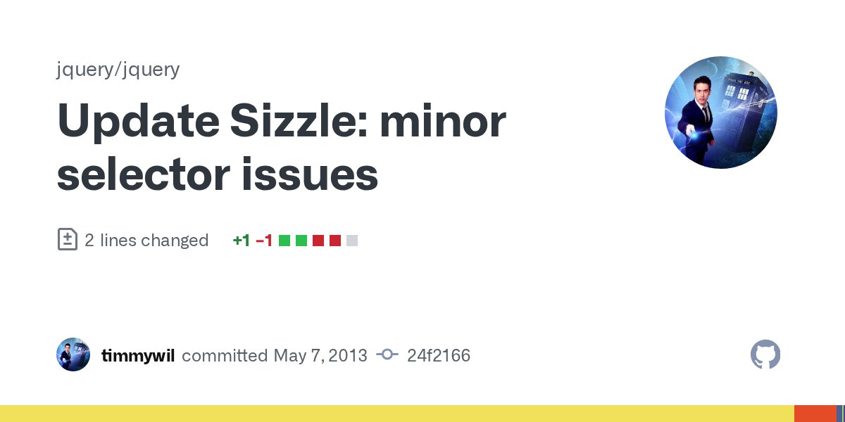 jquerycommits's tweet card. Update Sizzle: minor selector issues · jquery/jquery@24f2166