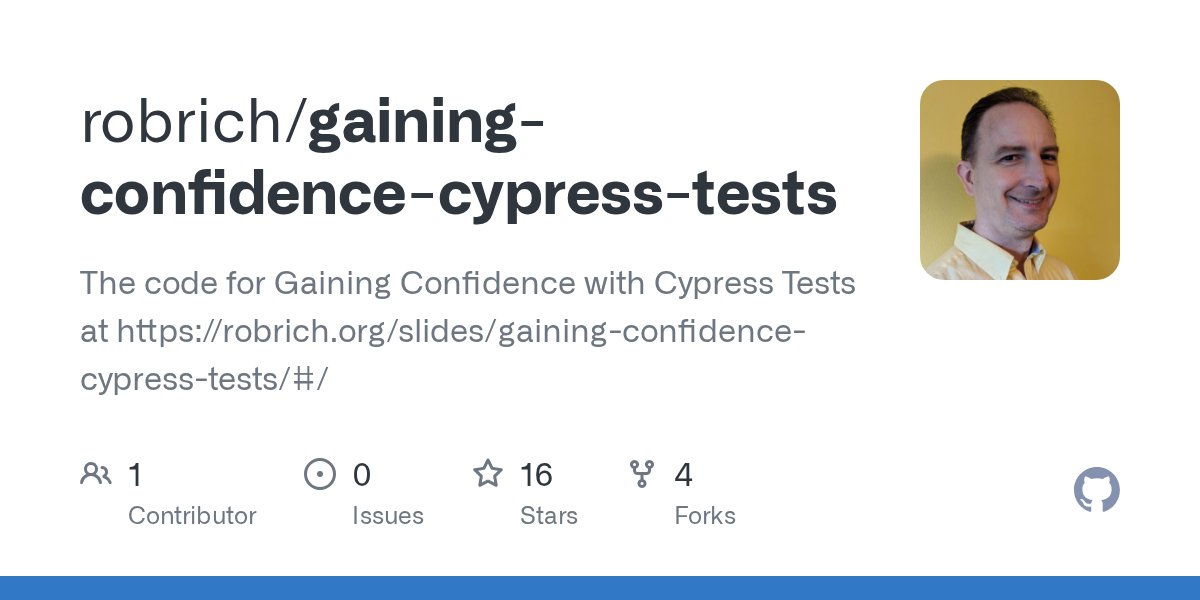 rob_rich's tweet card. The code for Gaining Confidence with Cypress Tests at https://robrich.org/slides/gaining-confidence-cypress-tests/#/ - robrich/gaining-confidence-cypress-tests