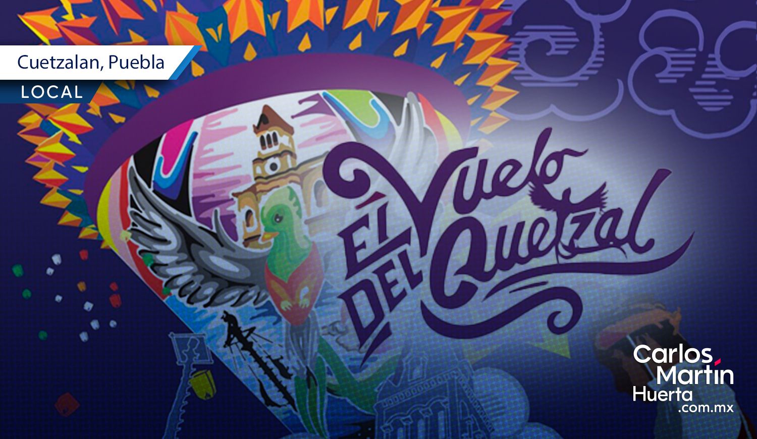 carlosmartinh's tweet card. El Pueblo Mágico de Cuetzalan se prepara para celebrar el Primer Festival Internacional de Globos Artísticos de Papel 2025. Bautizado como El Vuelo del Quetzal, el evento celebrará la creatividad, la...