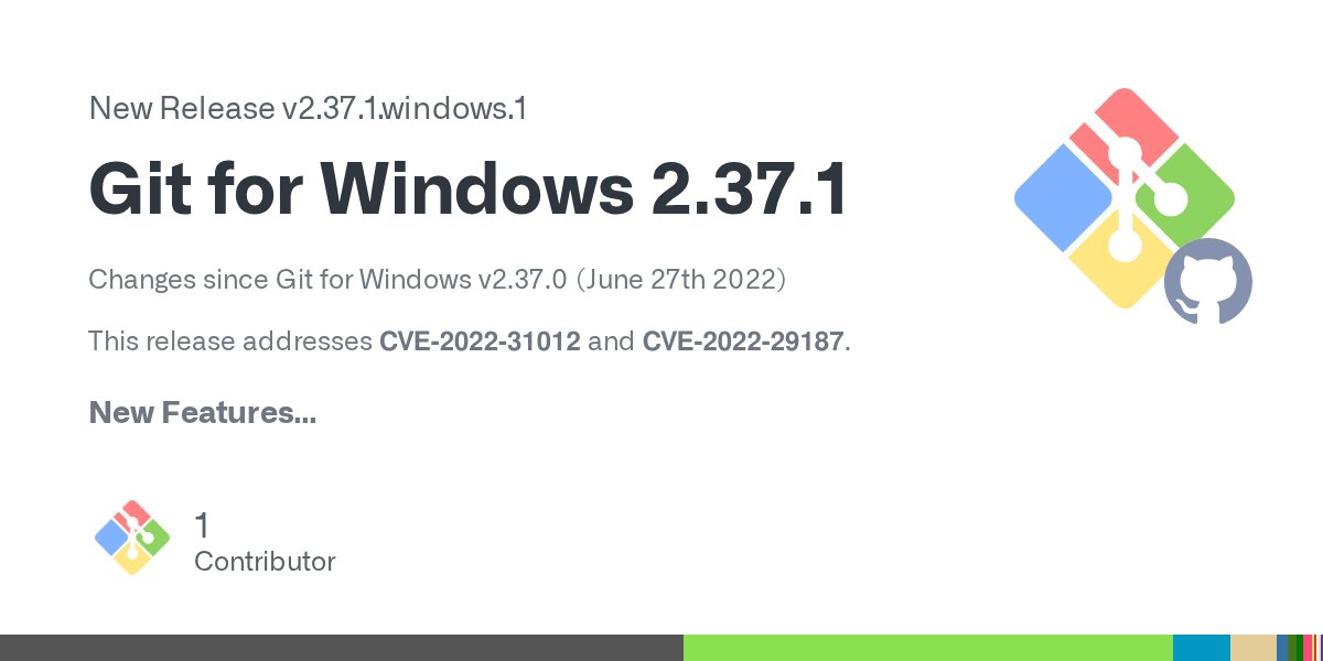 GitForWindows's tweet card. Changes since Git for Windows v2.37.0 (June 27th 2022) This release addresses CVE-2022-31012 and CVE-2022-29187. New Features Comes with Git v2.37.1. Comes with OpenSSL v1.1.1q. Comes with Git Cre...