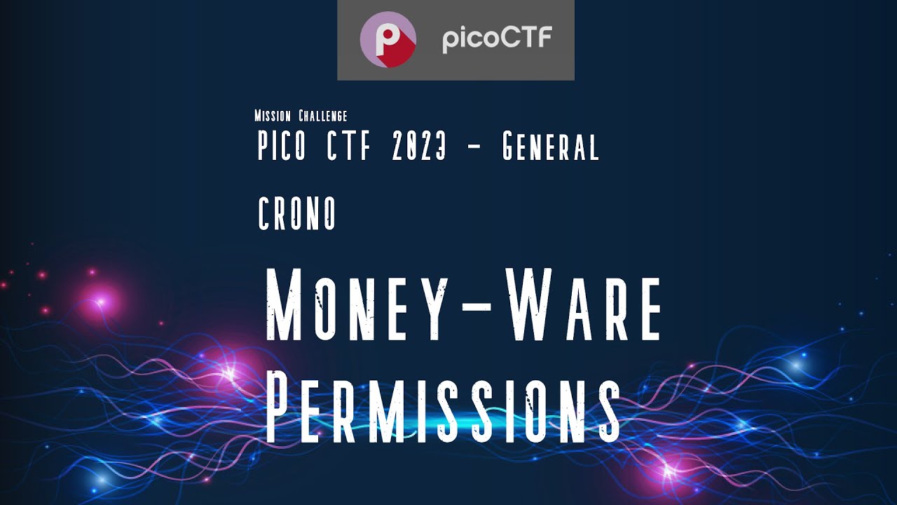 hengkilodwig's tweet card. Picoctf 2023 category general missions: crono, money-ware permissions