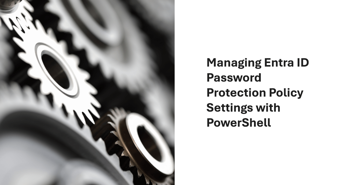 12Knocksinna's tweet card. The Entra ID password protection policy contains settings that affect how tenants deal with passwords. It's easy to update the policy settings with PowerShell.