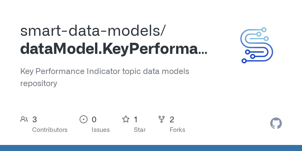 SmartDataModels's tweet card. Key Performance Indicator topic data models repository - smart-data-models/dataModel.KeyPerformanceIndicator