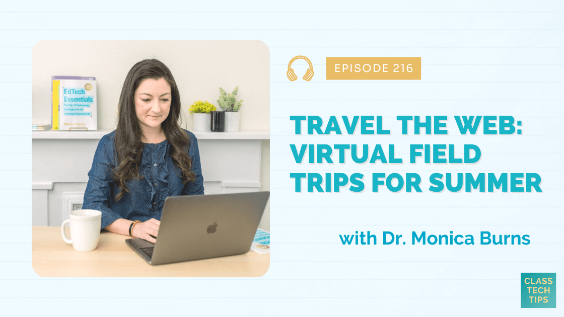 ClassTechTips's tweet card. Embark on fun adventures this summer! Explore the world with one of the virtual field trips for summer I highlight in this new episode.