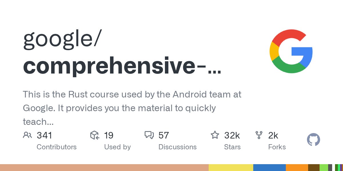 github_trends's tweet card. This is the Rust course used by the Android team at Google. It provides you the material to quickly teach Rust. - google/comprehensive-rust