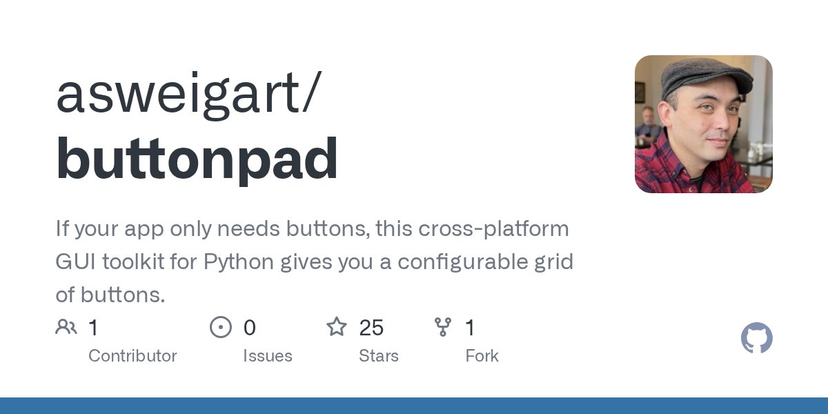 pycoders's tweet card. If your app only needs buttons, this cross-platform GUI toolkit for Python gives you a configurable grid of buttons. - asweigart/buttonpad