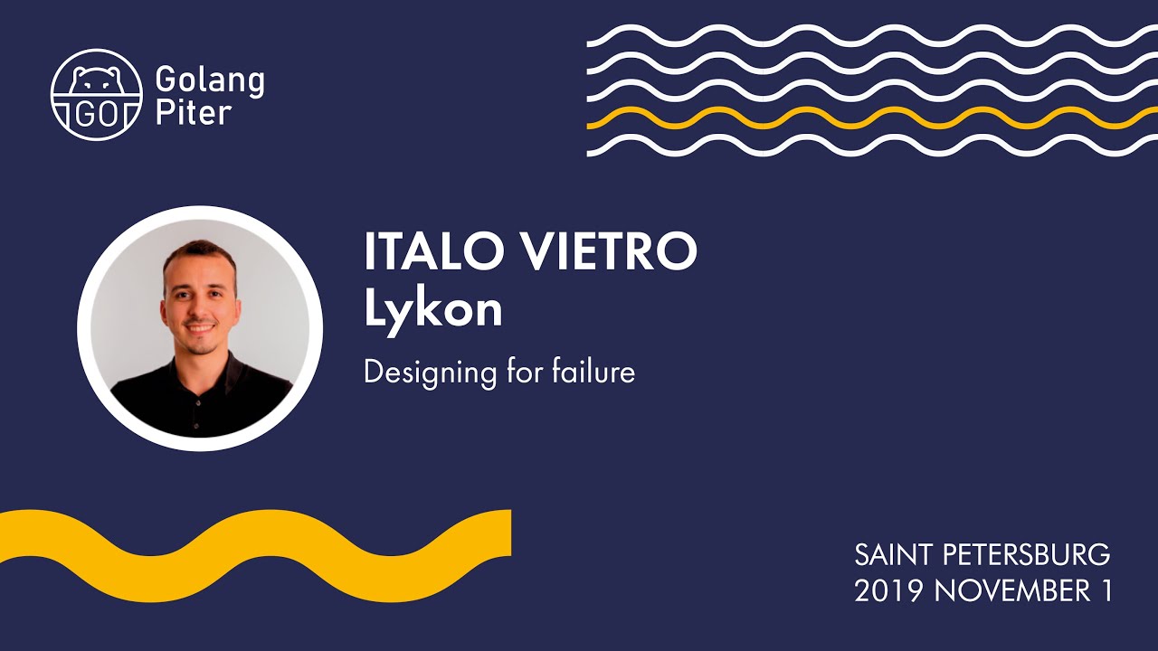 GolangPiter's tweet card. [RUS] Italo Vietro (Lykon): Designing for failure / #GolangPiter