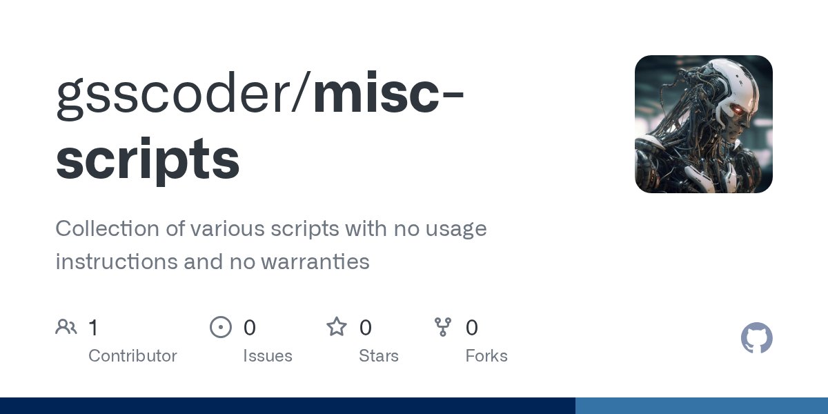 coder6_'s tweet card. Collection of various scripts with no usage instructions and no warranties - gsscoder/misc-scripts