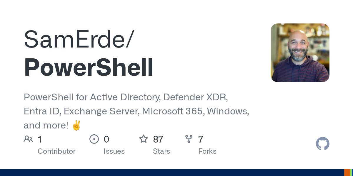 SamErde's tweet card. PowerShell for Active Directory, Defender XDR, Entra ID, Exchange Server, Microsoft 365, Windows, and more! ✌️ - SamErde/PowerShell