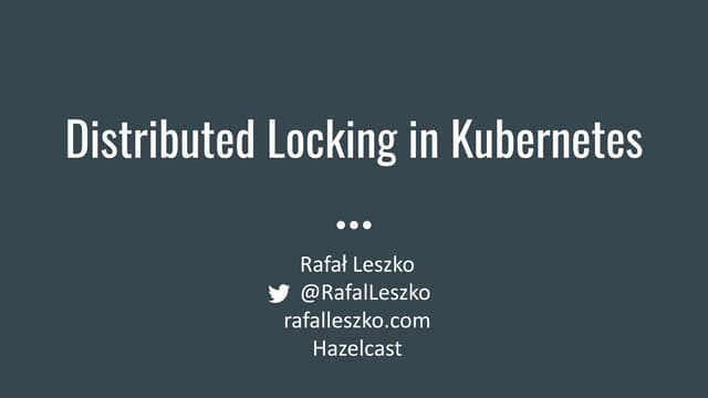 RafalLeszko's tweet card. Distributed Locking in Kubernetes