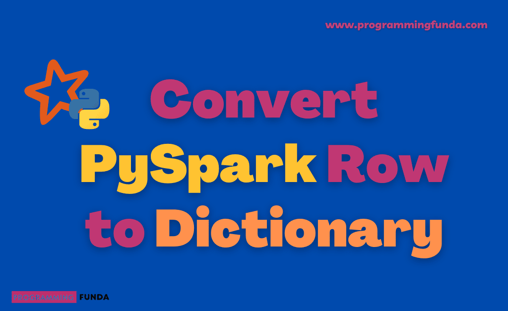 imvishvajitrao's tweet card. In this article, we are about to see how to convert PySpark Row to Dictionary with the help of examples. The Row is the core class in PySpark that represents