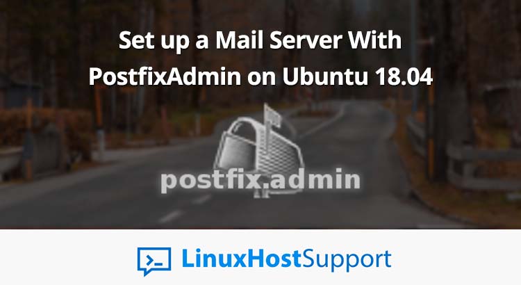 LnxHostSupport's tweet card. In this tutorial, we will cover the steps needed for installing a mail server using Postfix, Dovecot, SQLite, and PostfixAdmin on Ubuntu 18.04.