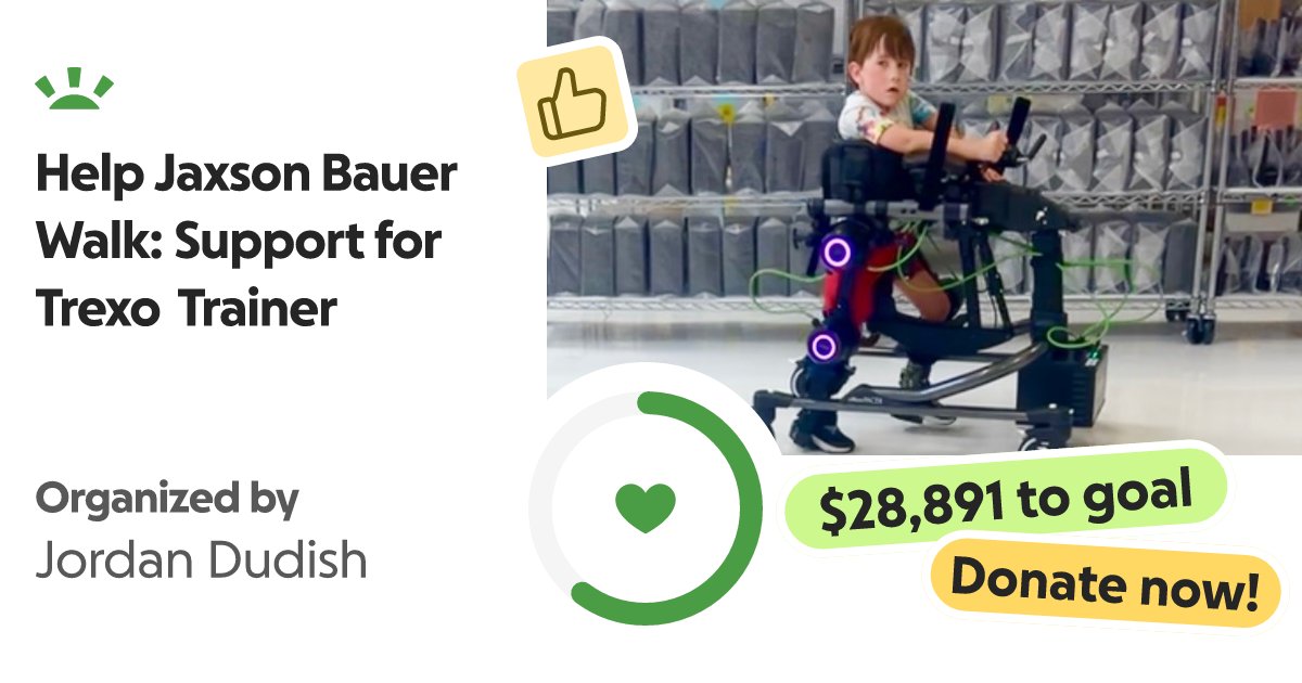 domibrader's tweet card. Hi everyone! After hearing the suggestion from many friends and family… Jordan Dudish needs your support for Help Jaxson Bauer Walk: Support for Trexo Trainer